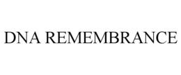 DNA REMEMBRANCE