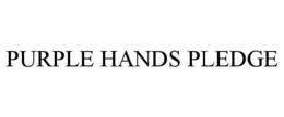 PURPLE HANDS PLEDGE