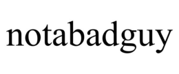 NOTABADGUY