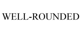 WELL-ROUNDED