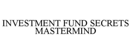 INVESTMENT FUND SECRETS MASTERMIND