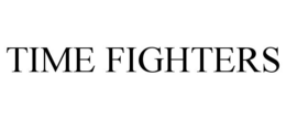 TIME FIGHTERS