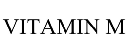 VITAMIN M