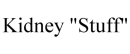 KIDNEY "STUFF"