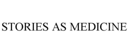 STORIES AS MEDICINE