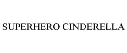 SUPERHERO CINDERELLA
