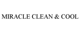 MIRACLE CLEAN & COOL