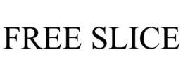 FREE SLICE