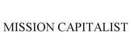 MISSION CAPITALIST