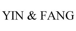 YIN & FANG