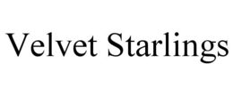 VELVET STARLINGS