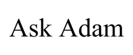 ASK ADAM