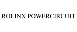 ROLINX POWERCIRCUIT
