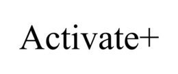 ACTIVATE+