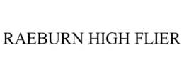 RAEBURN HIGH FLIER