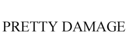 PRETTY DAMAGE