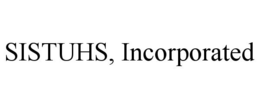 SISTUHS, INCORPORATED