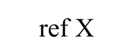 REF X