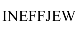 INEFFJEW