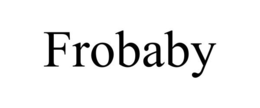FROBABY