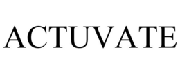 ACTUVATE