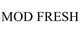 MOD FRESH