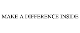 MAKE A DIFFERENCE INSIDE