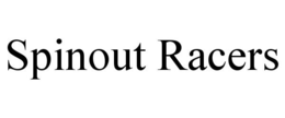 SPINOUT RACERS