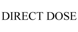 DIRECT DOSE