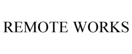 REMOTE WORKS
