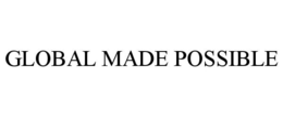 GLOBAL MADE POSSIBLE