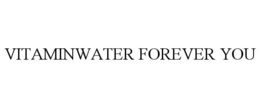 VITAMINWATER FOREVER YOU