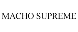 MACHO SUPREME