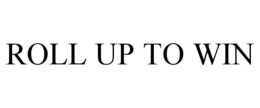ROLL UP TO WIN