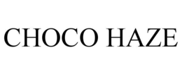 CHOCO HAZE