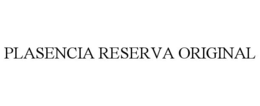 PLASENCIA RESERVA ORIGINAL