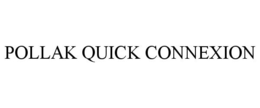 POLLAK QUICK CONNEXION