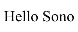 HELLO SONO