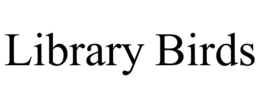 LIBRARY BIRDS