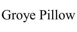 GROYE PILLOW