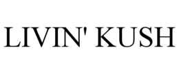 LIVIN' KUSH