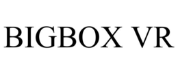 BIGBOX VR