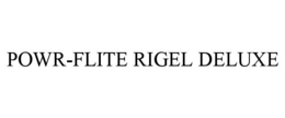 POWR-FLITE RIGEL DELUXE