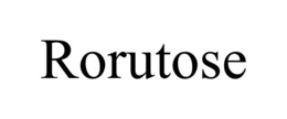 RORUTOSE