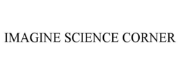IMAGINE SCIENCE CORNER