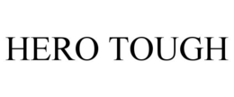 HERO TOUGH