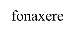 FONAXERE