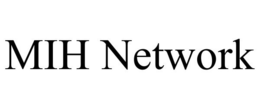 MIH NETWORK