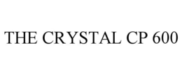 THE CRYSTAL CP 600
