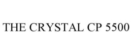 THE CRYSTAL CP 5500